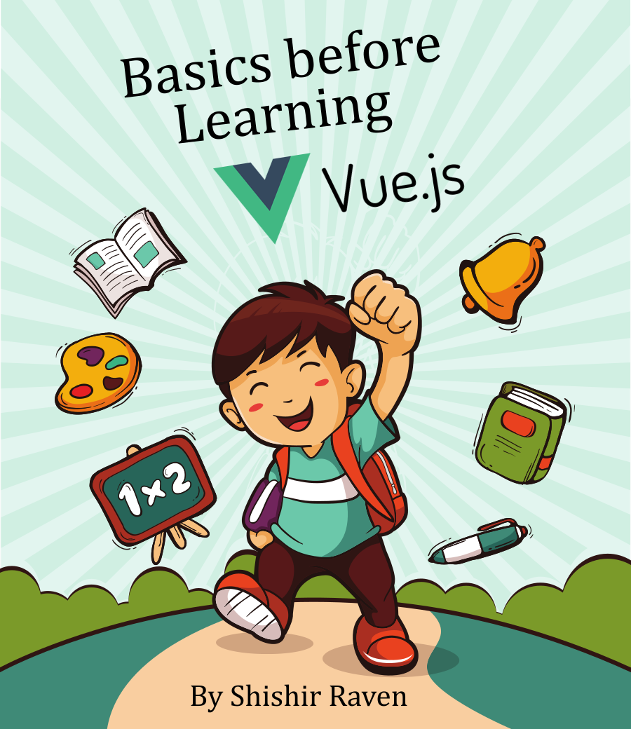 Basics before learning Vue JS